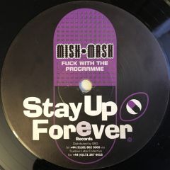 Mish Mash - Mish Mash - Fu*K With The Programme - Stay Up Forever