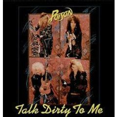 Poison - Poison - Talk Dirty To Me - Music For Nations
