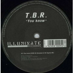 T.B.R. - T.B.R. - You Know - Illuminate