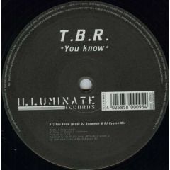 T.B.R. - T.B.R. - You Know - Illuminate Records