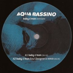 Aqua Bassino - Aqua Bassino - Baby C ' Mon (Remixes) - F Communications