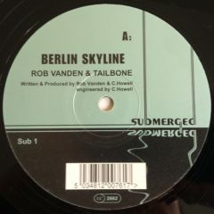 Rob Vanden & Tailbone - Rob Vanden & Tailbone - Berlin Skyline - Submerged