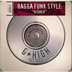 Ragga Funk Style - Ragga Funk Style - Higher - G High Records