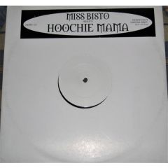 Miss Bisto - Miss Bisto - Hoochie Mama - Not On Label