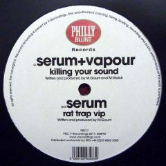 Serum + Vapour - Serum + Vapour - Killing Your Sound - Philly Blunt Records