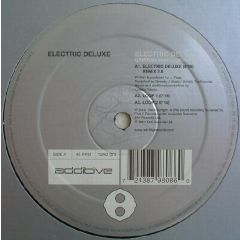Electric Deluxe - Electric Deluxe - Electric Deluxe (Remixes) - Additive