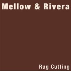 Mellow & Pete Rivera - Mellow & Pete Rivera - Rug Cutting - Muto