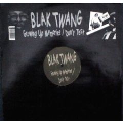 Blak Twang - Blak Twang - Growing Up Memories / Don't Test - Blakjam