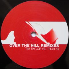 Tim Taylor & Thor 54 - Tim Taylor & Thor 54 - Over The Hill (Remixes) - Missile