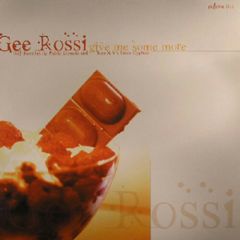 Gee Rossi - Gee Rossi - Give Me Some More - Pulsive 