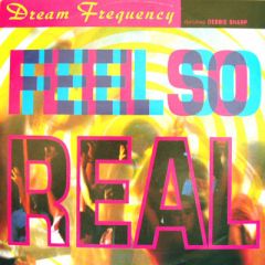 Dream Frequency Featuring Debbie Sharp - Dream Frequency Featuring Debbie Sharp - Feel So Real - City Beat