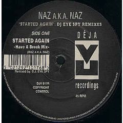 Naz Aka Naz - Naz Aka Naz - Started Again (DJ Eye Spy Remixes) - Deja Vu