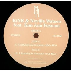 KiNK & Neville Watson Feat. Kim Ann Foxman - KiNK & Neville Watson Feat. Kim Ann Foxman - A Saturday In November - Hour House Is Your Rush Records