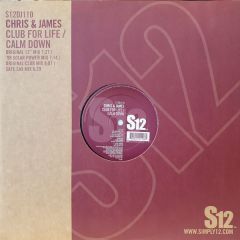Chris & James - Chris & James - Club For Life / Calm Down - S12 Simply Vinyl