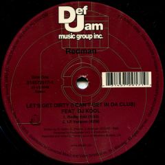 Redman Feat. DJ Kool - Redman Feat. DJ Kool - Let's Get Dirty (I Can't Get In Da Club) - Def Jam