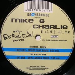 Mike & Charlie - Mike & Charlie - I Get Live (Remixes) - Drehscheibe