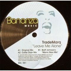 Trademarq - Trademarq - Leave Me Alone - Bananza Music