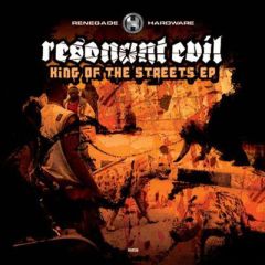 Resonant Evil - Resonant Evil - King Of The Streets EP - Renegade Hardware