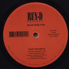 Worldwide Tribe - Worldwide Tribe - Can't Cha Feel It / Acid - Rey-D Records