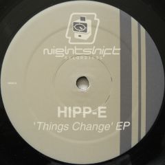 Hipp-E - Hipp-E - Things Change EP - Nightshift
