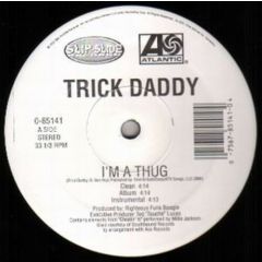 Trick Daddy - Trick Daddy - I'm A Thug - Atlantic