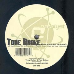 Tone Broke - Tone Broke - How Much For An Hour? - Catalyst Recordings