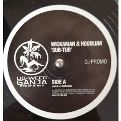 Wickaman & Hoodlum - Wickaman & Hoodlum - Sub Tub / Hold On (To My Horns) - Liqweed Ganja