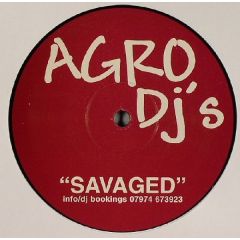 Agro Djs - Agro Djs - Savaged - Agr 1