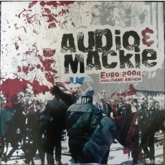 Audio & Mackie - Audio & Mackie - Euro 2004 (Hooligans Anthem) - Euro 2004