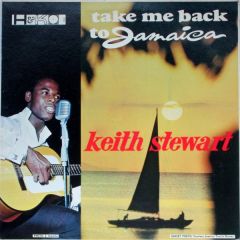 Keith Stewart - Keith Stewart - Take Me Back To Jamaica - H&K Records