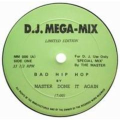 Master Done It Again - Master Done It Again - Bad Hip Hop (Megamix) - DJ Megamix