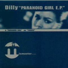 Dilly - Dilly - Paranoid Girl EP - Mixmaster