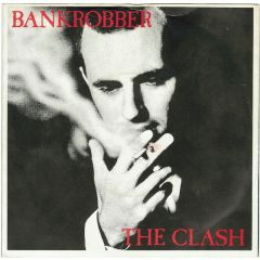 The Clash - The Clash - Bankrobber - CBS