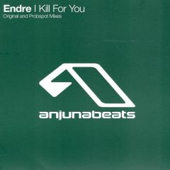 Endre - Endre - I Kill For You - Anjuna Beats
