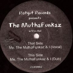 The MuthaFunkaz - The MuthaFunkaz - Me, The MuthaFunkaz & I - Rotgut Records