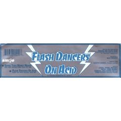 Flash Dancers On Acid - Flash Dancers On Acid - Shake Your Money Maker - Smile