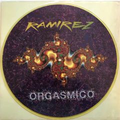Ramirez - Ramirez - Orgasmico (Picture Disc) - DFC
