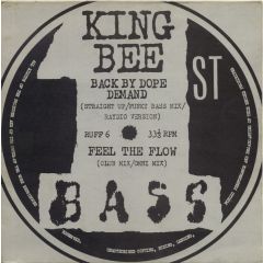 King Bee - King Bee - Back By Dope Demand / Feel The Flow - 1st Bass