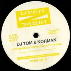 DJ Tom & Norman - DJ Tom & Norman - Neverending Relaxation Of The Mind / Tales Of Mystery - Overdrive