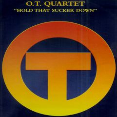 Ot Quartet - Ot Quartet - Hold That Sucker Down 2000 (Rmxs) - Champion