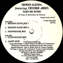 Hidden Agenda Featuring Chicago Jones - Hidden Agenda Featuring Chicago Jones - Take Me Home - Z Faktor Records