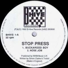 Stop Press - Stop Press - Buckarood Boy/Nose Job - B-Hive
