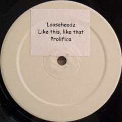 Looseheadz - Looseheadz - Like This Like That - Prolifica