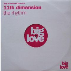 Haji & Emanuel Present 11th Dimension - Haji & Emanuel Present 11th Dimension - The Rhythm - Big Love
