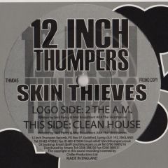 Skin Thieves - Skin Thieves - Clean House - 12 Inch Thumpers