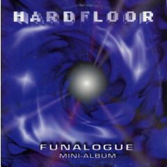 Hardfloor - Hardfloor - Funalogue EP - Harthouse