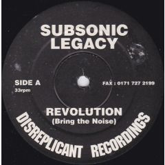 Subsonic Legacy - Subsonic Legacy - Revolution (Bring The Noise) - Disreplicant Recordings