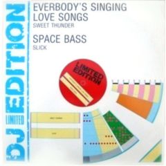 Sweet Thunder / Slick - Sweet Thunder / Slick - Everybody's Singing Love Songs / Space Bass - Streetwave