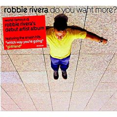 Robbie Rivera - Robbie Rivera - Do You Want More? - Ultra Records