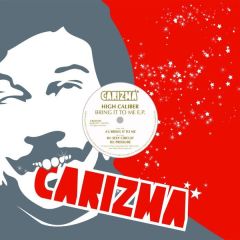 High Caliber - High Caliber - Bring It To Me E.P. - Carizma